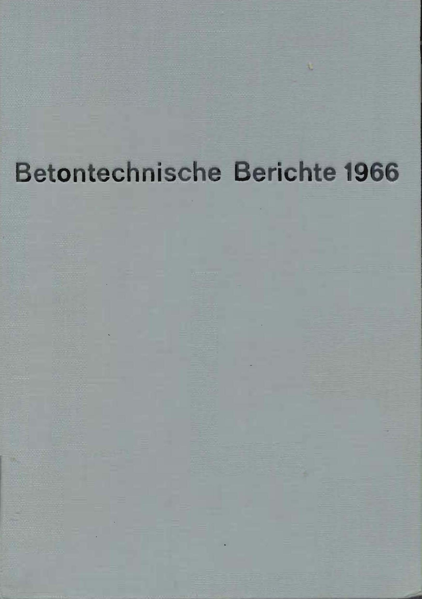 Betontechnische Berichte 1966