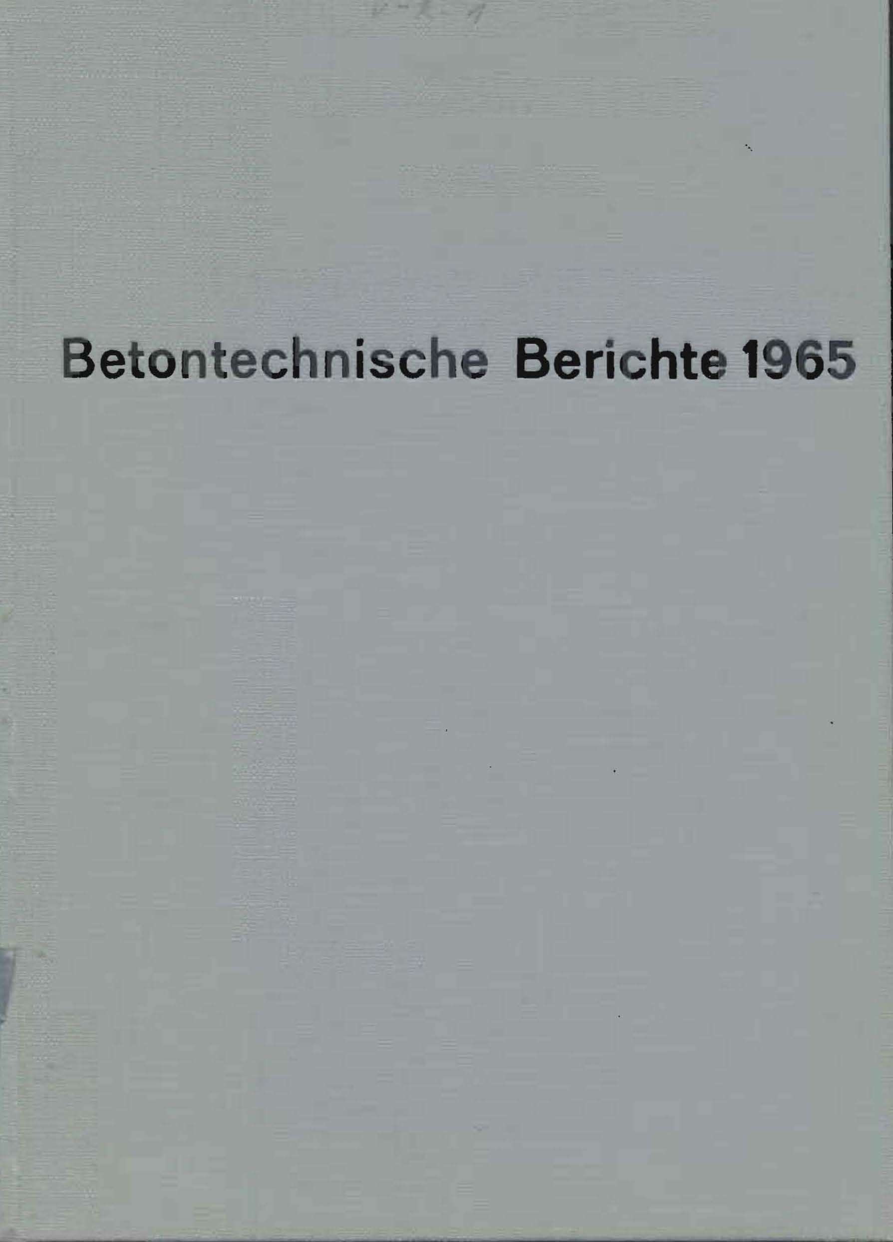 Betontechnische Berichte 1965