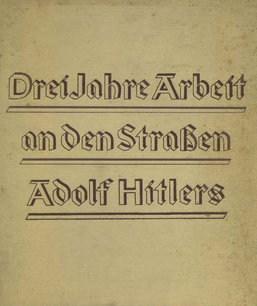 Drei Jahre Arbeit an den Strassen Adolf Hitler